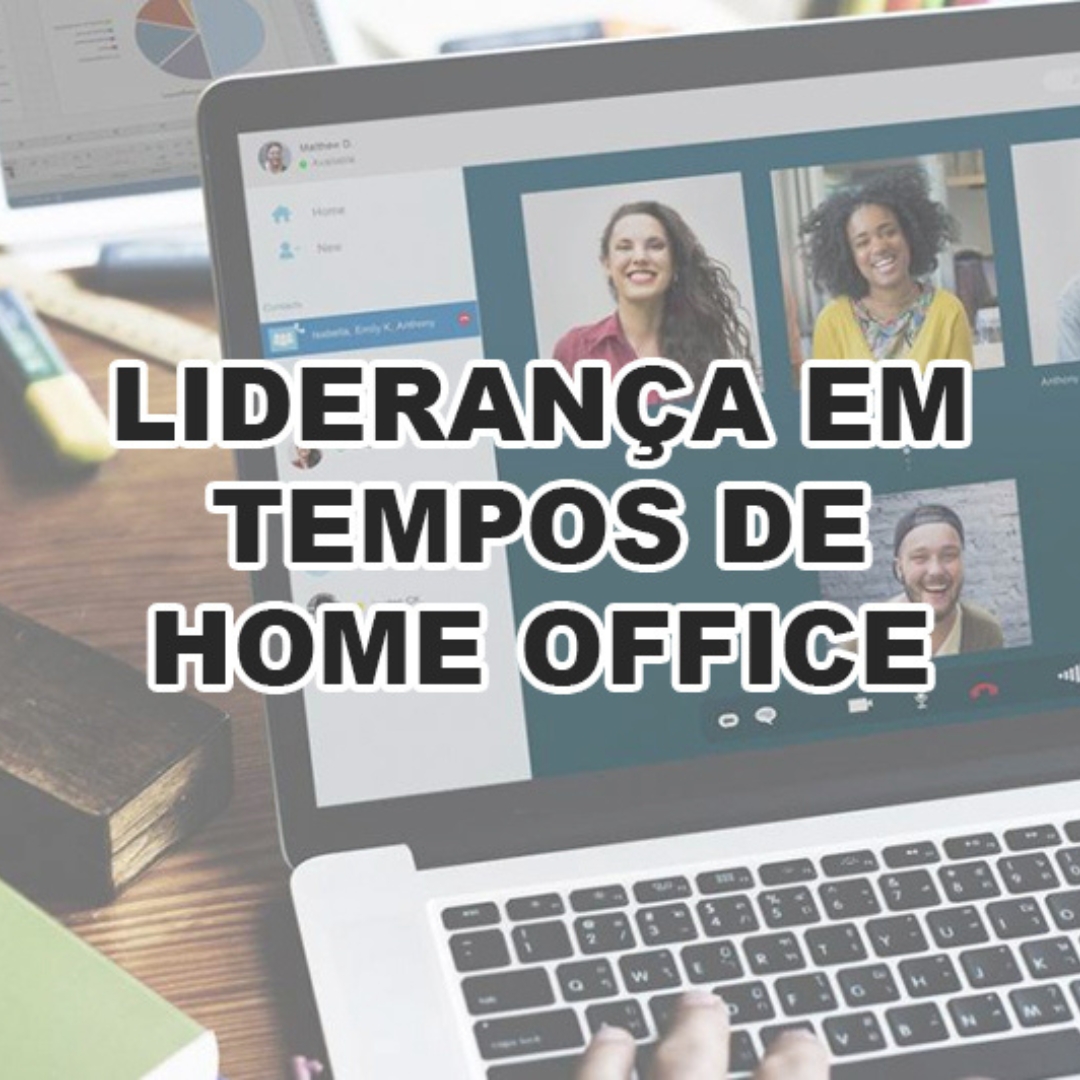 LIDERANÇA EM TEMPOS DE HOME OFFICE